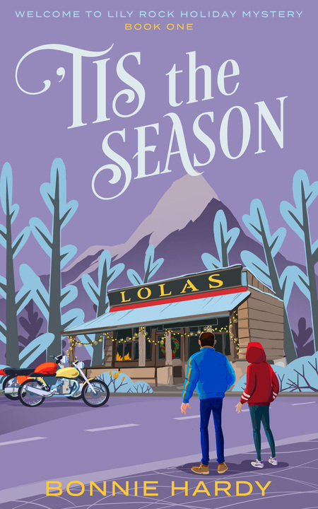 ’Tis the Season (Welcome to Lily Rock Holiday Mystery #1) by Bonnie Hardy